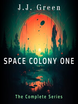 cover image of Space Colony One: The Complete Series